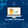 TunnelBear VPN Review