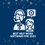 Best HelpDesk Software You Ought to Use In 2023