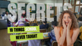 Ten life lessons you’ll Never Learn in school